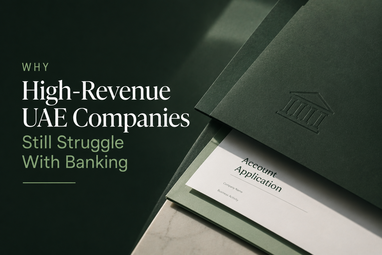 Why High-Revenue UAE Companies Still Struggle With Banking